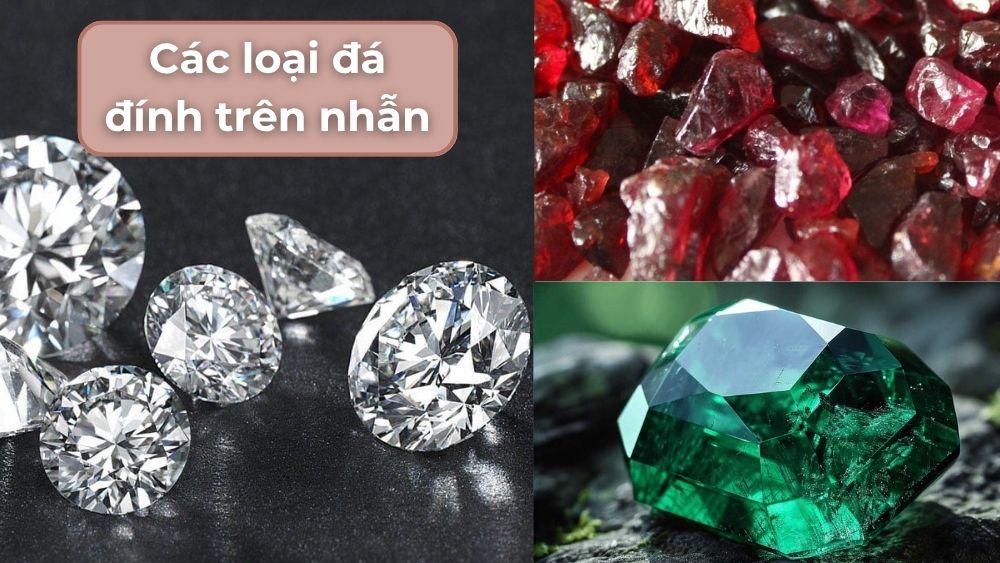 Các loại đá đính trên nhẫn đẹp phổ biến nhất hiện nay