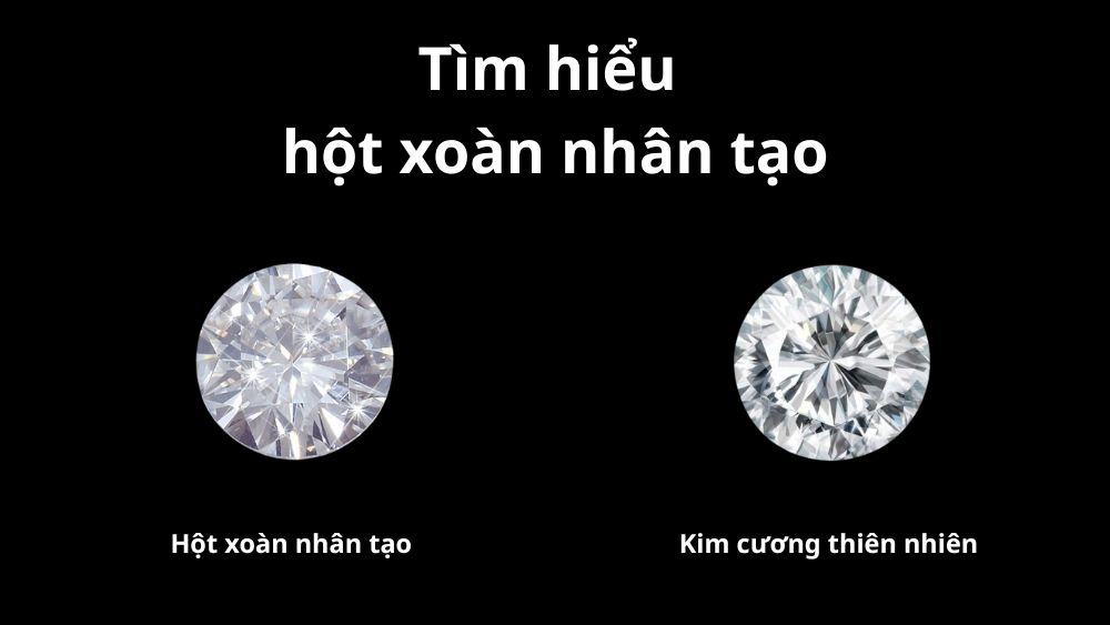 Phân biệt hột xoàn tự nhiên và hột xoàn nhân tạo