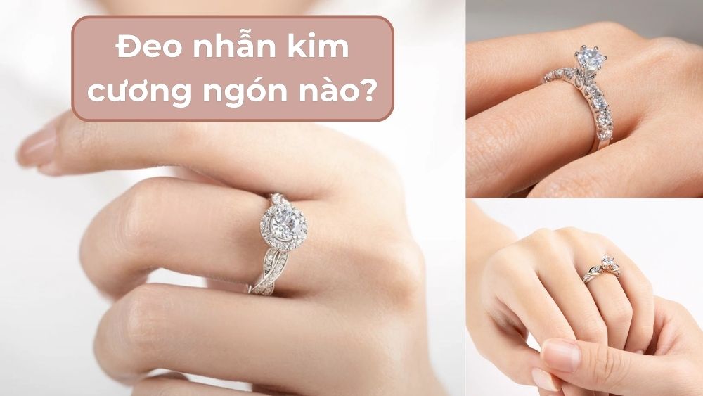Nên đeo nhẫn kim cương ngón nào? Khám phá bí mật về vị trí đeo nhẫn trên bàn tay