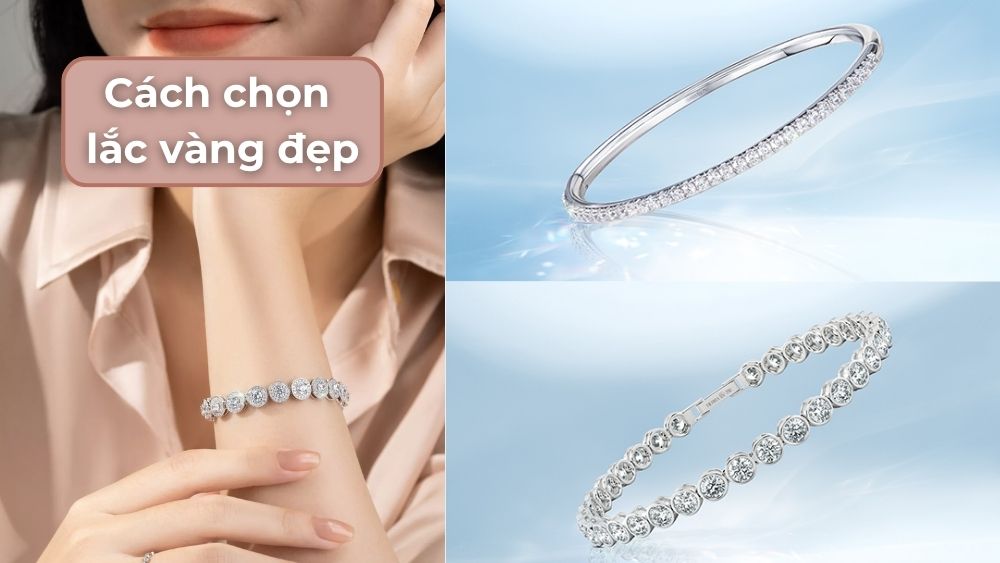 Cách lựa chọn lắc tay vàng nữ phù hợp giúp phái đẹp thêm tỏa sáng