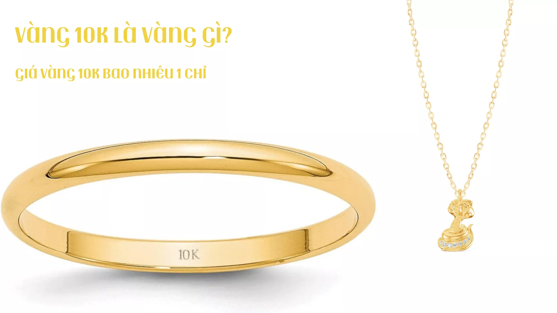 Vàng 10K là vàng gì? Cập nhật giá vàng 10K bao nhiêu 1 chỉ