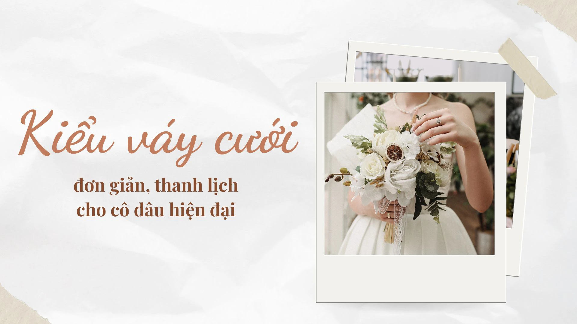 Kiểu dáng váy cưới đơn giản, thanh lịch cho nàng hiện đại