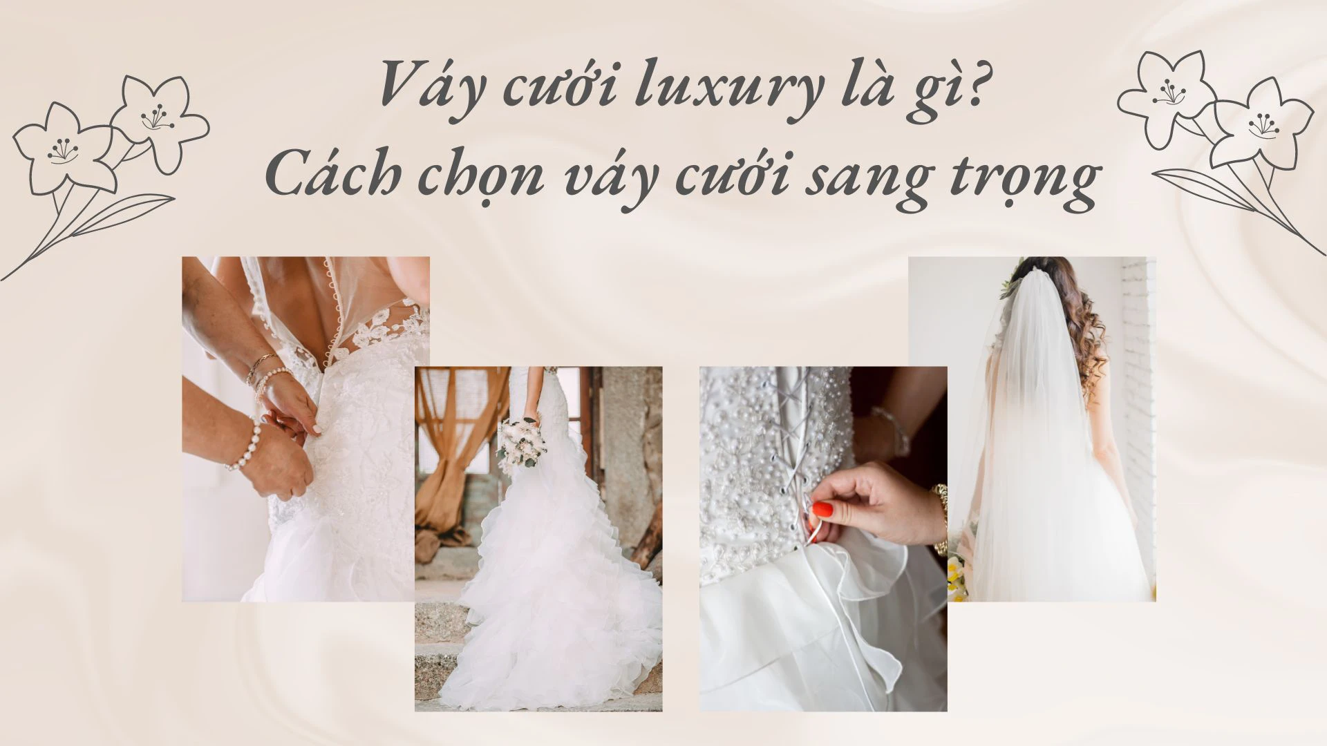 Váy cưới luxury là gì? Cách chọn váy cưới sang trọng