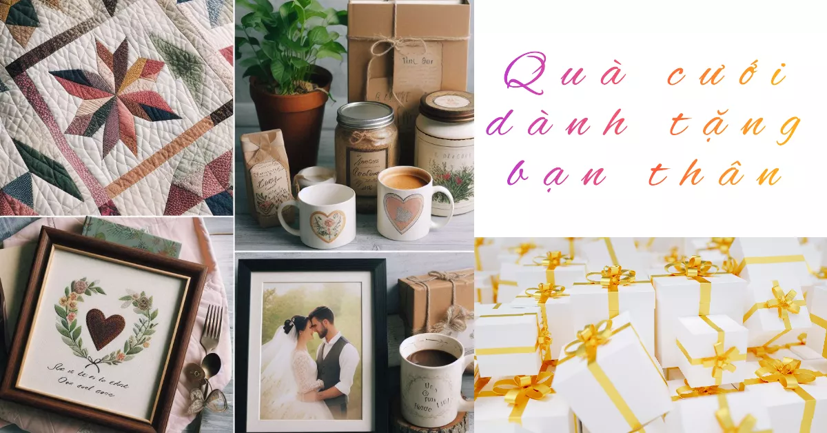 Quà cưới dành tặng bạn thân