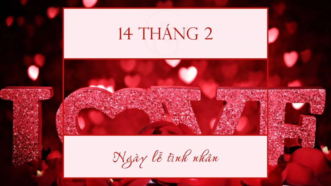 14 tháng 2 là ngày lễ tình nhân