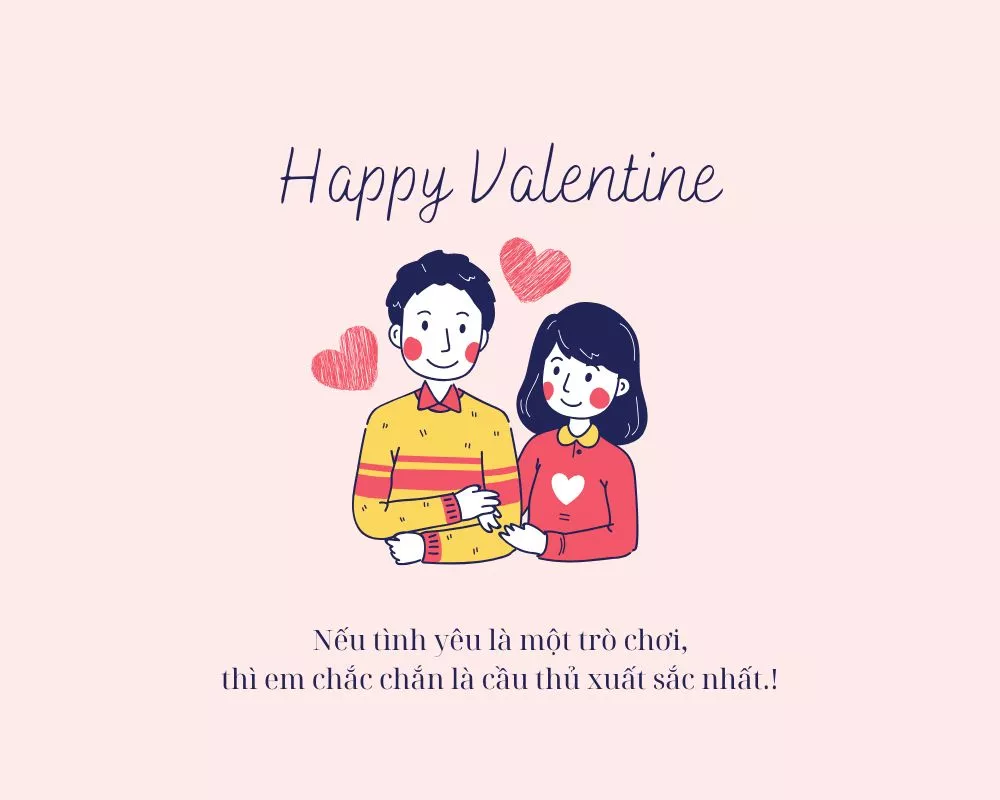 Lời chúc ngày Valentine hài hước, dễ thương