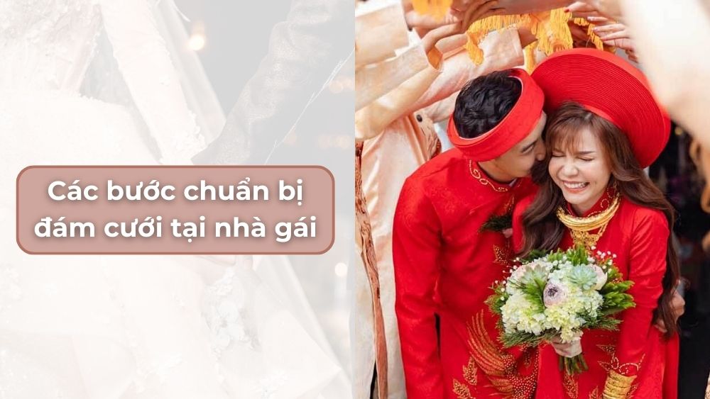 Nhà gái cần chuẩn bị gì cho đám cưới? Chi tiết 14 công việc