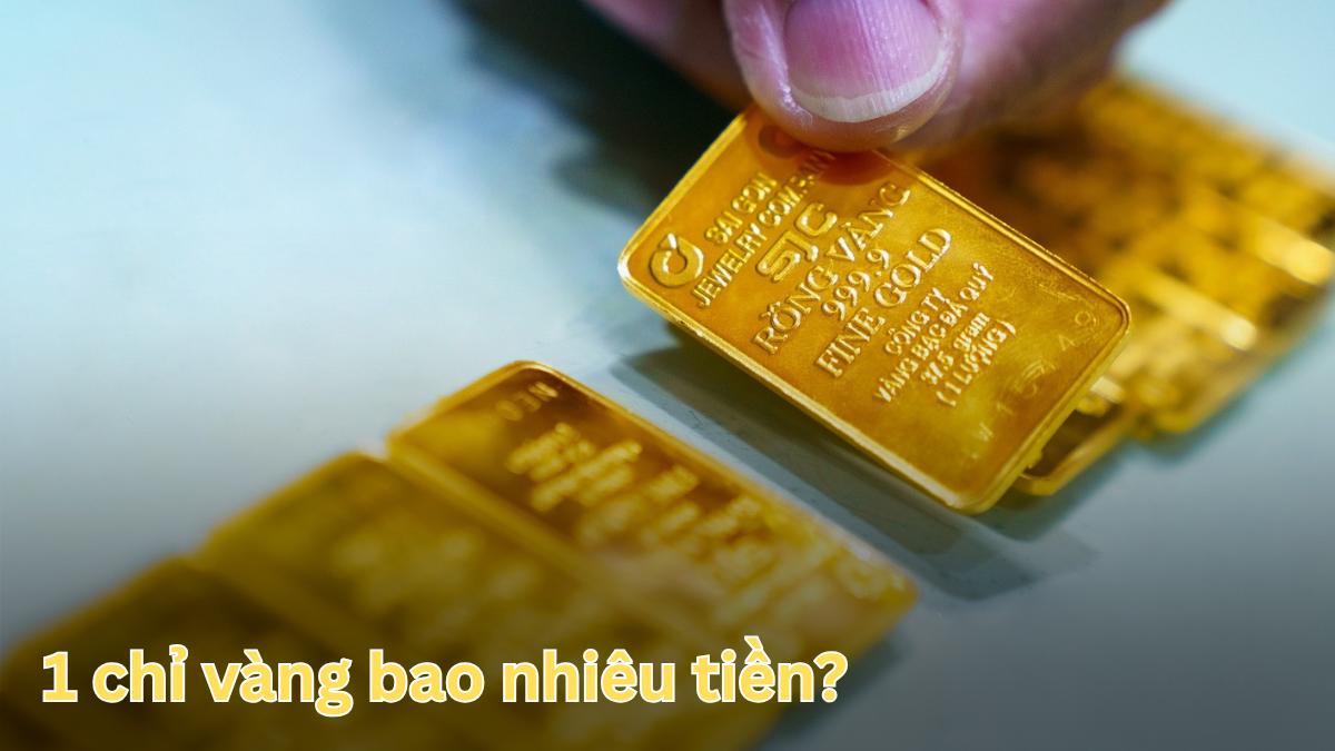 1 chỉ vàng có giá là bao nhiêu tiền ở thời điểm này?