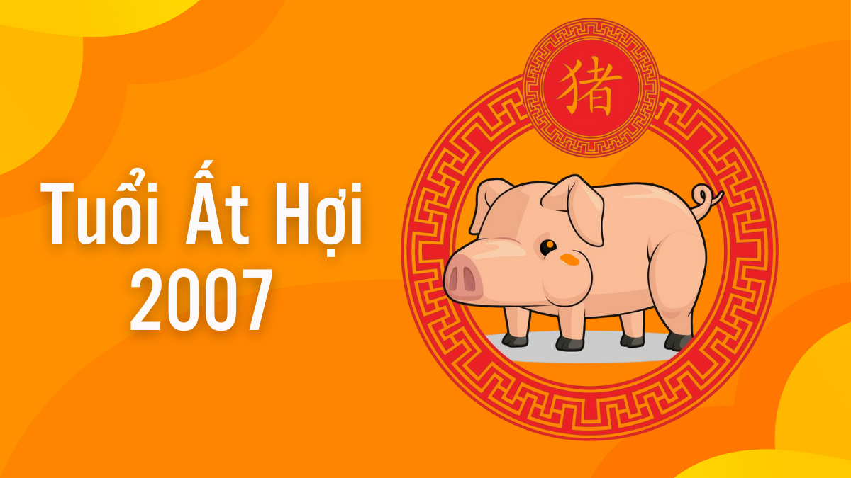 Sinh năm 2007 mệnh gì, tuổi con gì, hợp với màu sắc nào