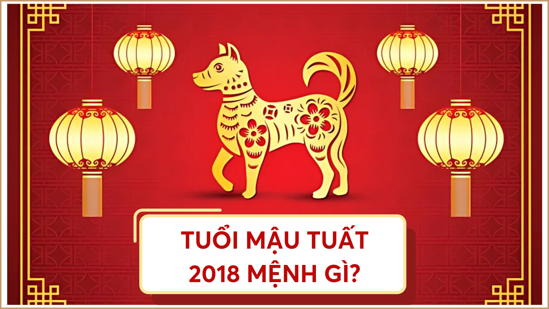 Sinh năm 2018 mệnh gì? Tử vi tuổi Mậu Tuất 2018 trọn đời