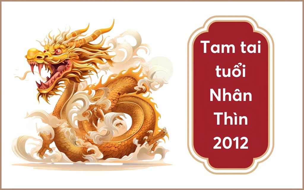 Người tuổi Nhâm Thìn 2012 có hạn tam tai vào những năm Dần, Mão, Thìn