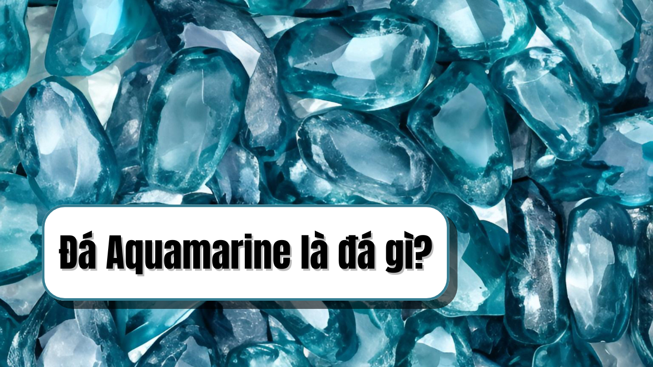 Đá Aquamarine là loại đá thường được lựa chọn trong trang sức và phong thủy
