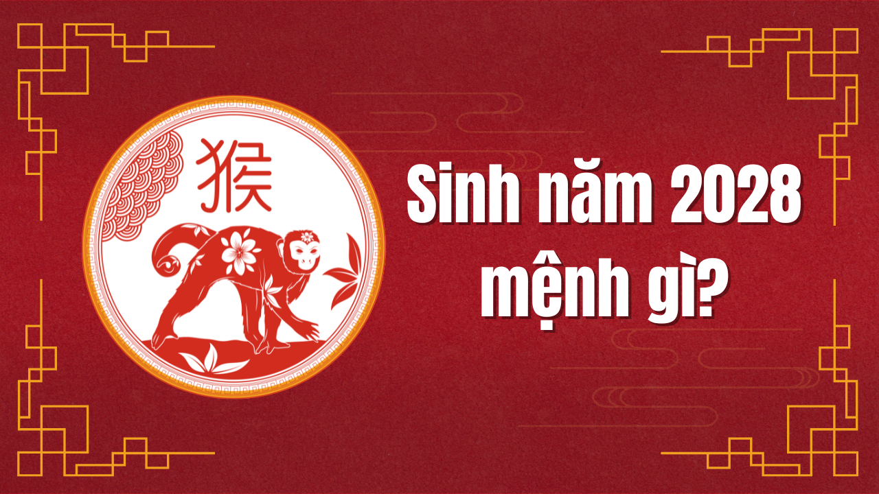 Năm 2028 mệnh gì, hợp tuổi nào? Tổng quan về tuổi Mậu Thân