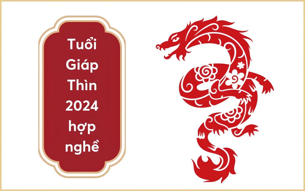 Người sinh năm Giáp Thìn 2024 hợp công việc nào? 