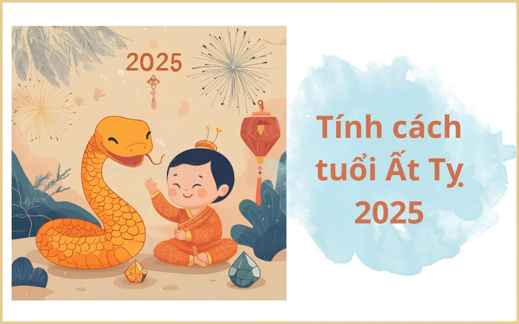 Tính cách của em bé sinh năm 2025 tuổi Ất Tỵ