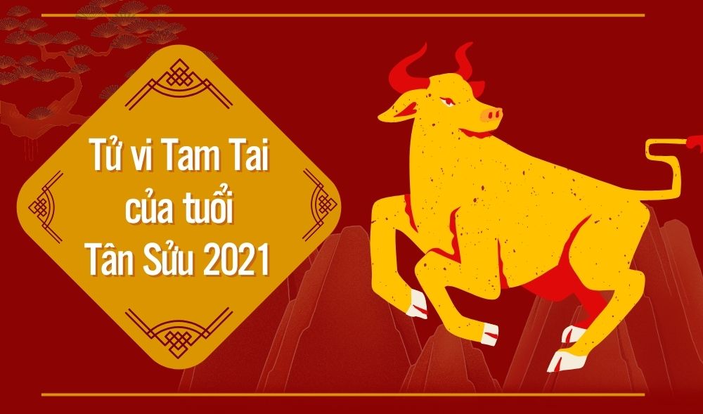 Từ vi vận mệnh và Tam Tai của Tân Sửu 2021