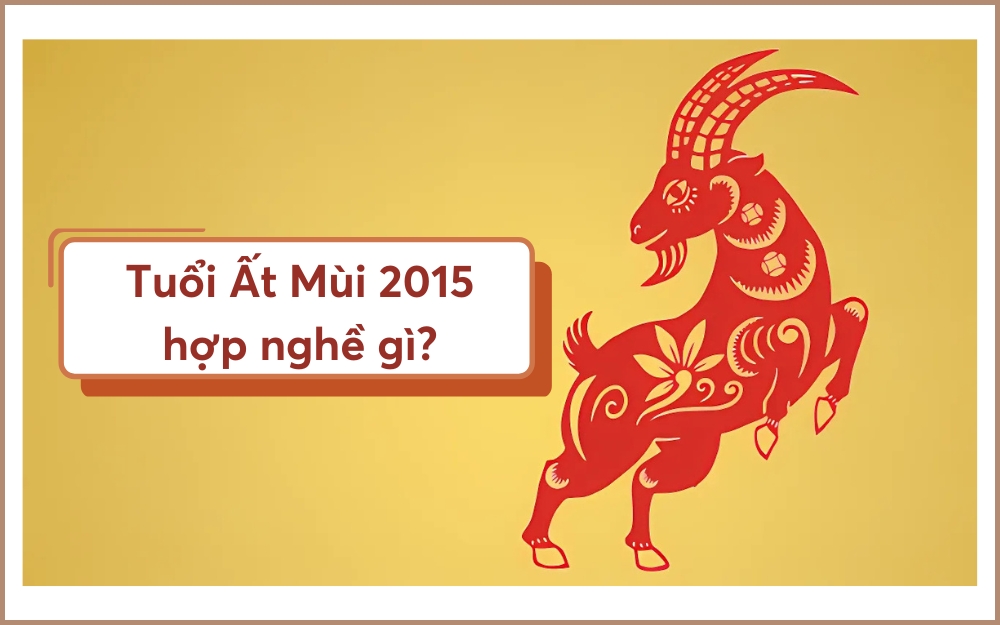 Người sinh năm 2015 mệnh gì hợp công việc gì?