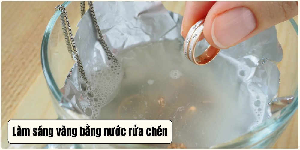Cách làm sáng vàng bằng nước rửa chén