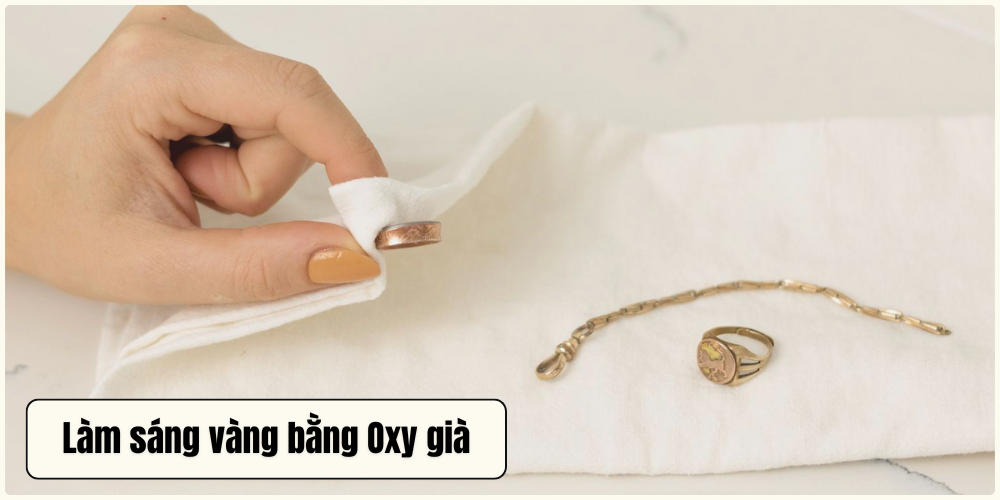 Cách làm sáng vàng bằng Oxy già