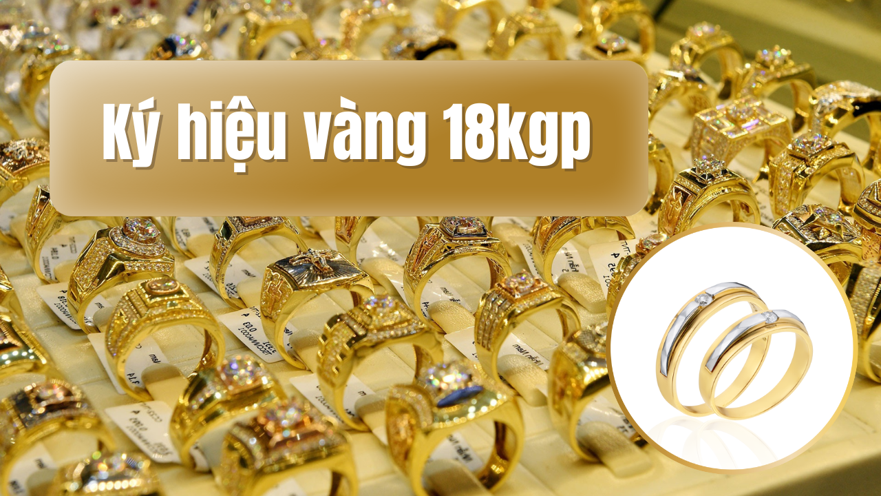 Ký hiệu 18kgp là gì