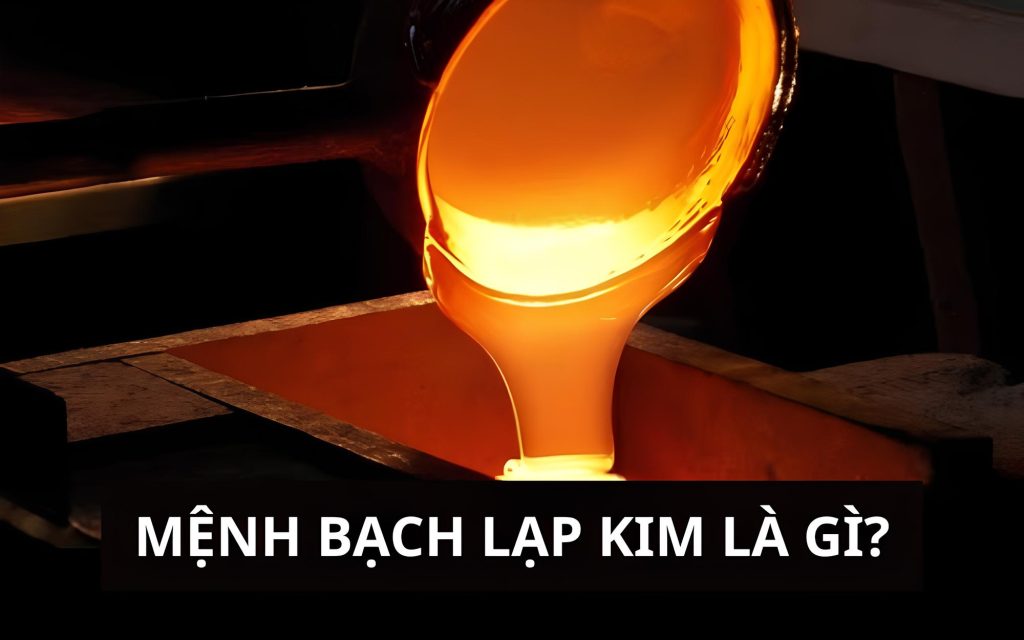 Mệnh Bạch Lạp Kim nghĩa là gì? Bạch Lạp Kim là mệnh gì?