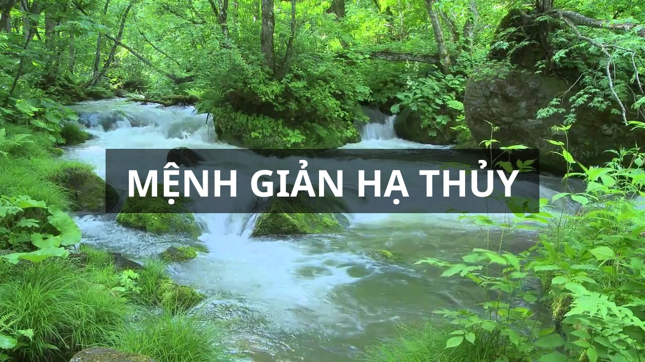 Mệnh Giản Hạ Thủy