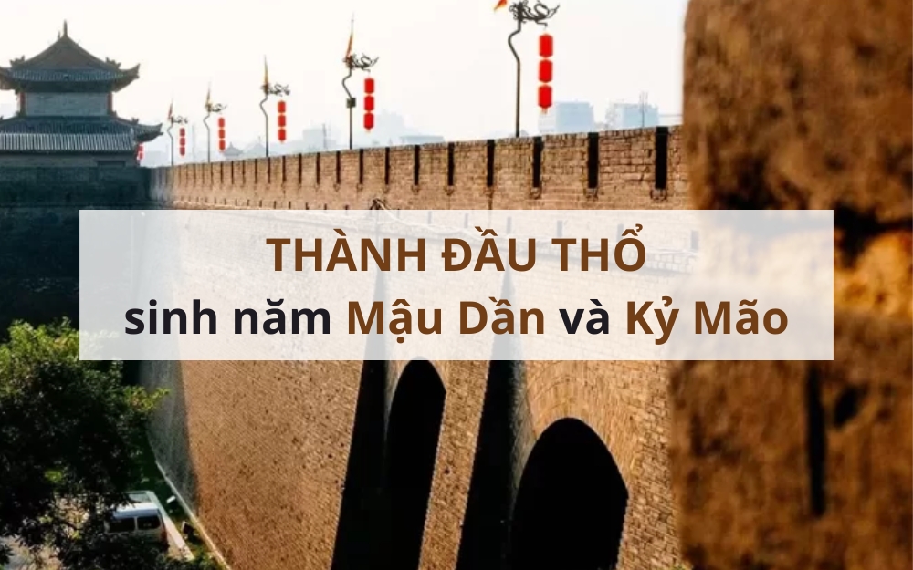 Mệnh Thành Đầu Thổ sinh năm bao nhiêu?