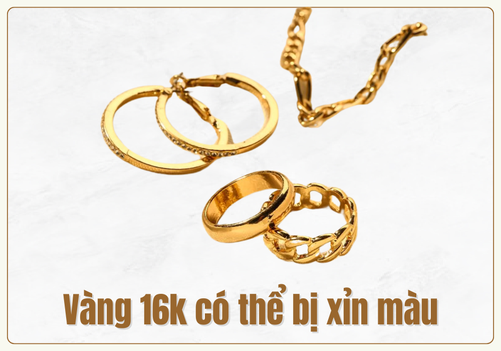 Vàng 16k có thể bị xỉn màu sau 1 thời gian