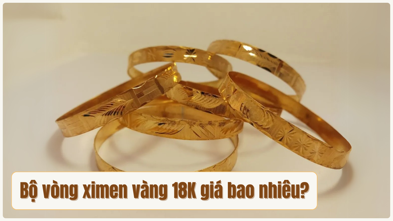 Bộ vòng ximen vàng 18k 7 chiếc giá bao nhiêu