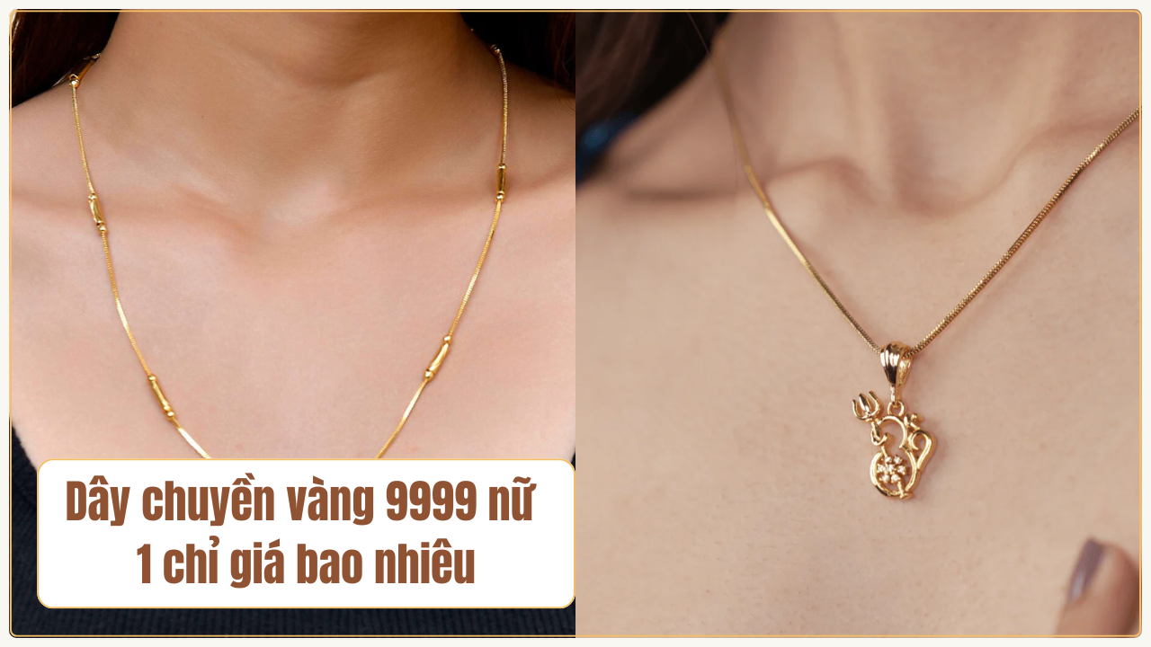 Dây chuyền vàng 9999 nữ 1 chỉ giá bao nhiêu
