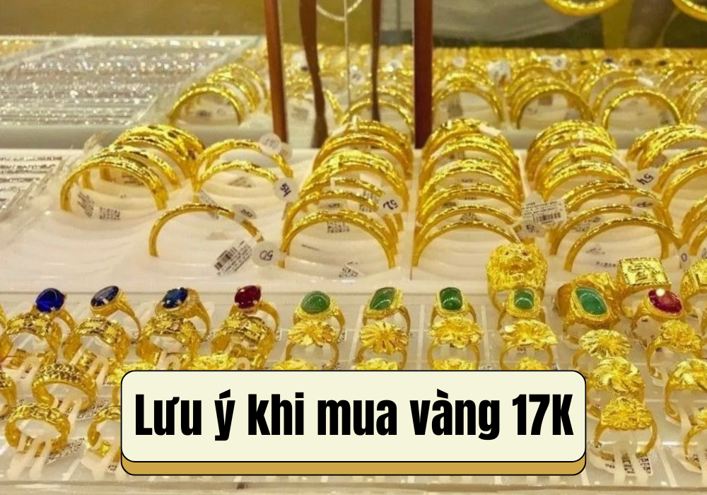 Cần lựa chọn cửa hàng uy tín để mua vàng 17K