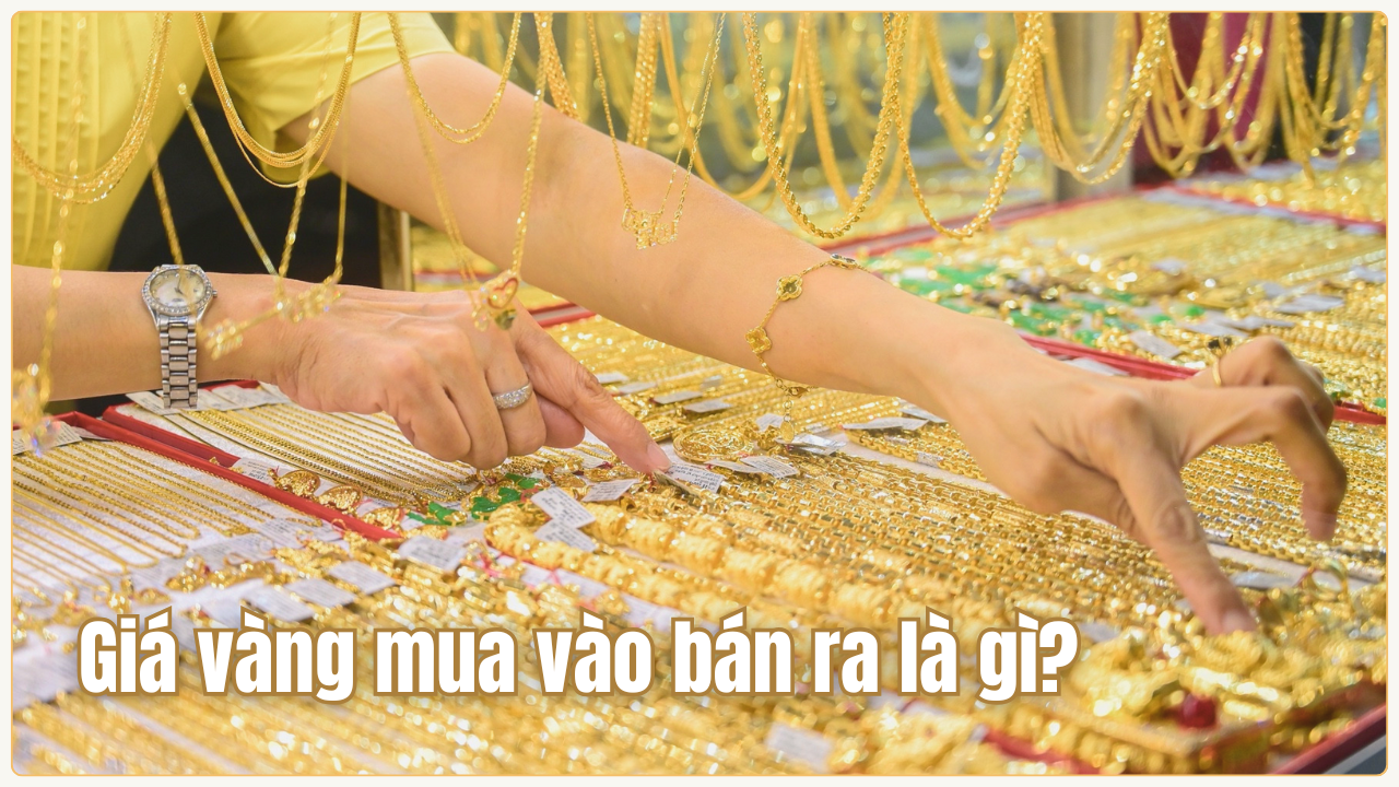 Giá vàng mua vào bán ra là gì