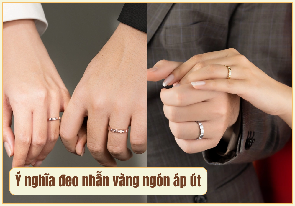 Vàng đeo ngón áp út tượng trưng cho tình cảm và hôn nhân