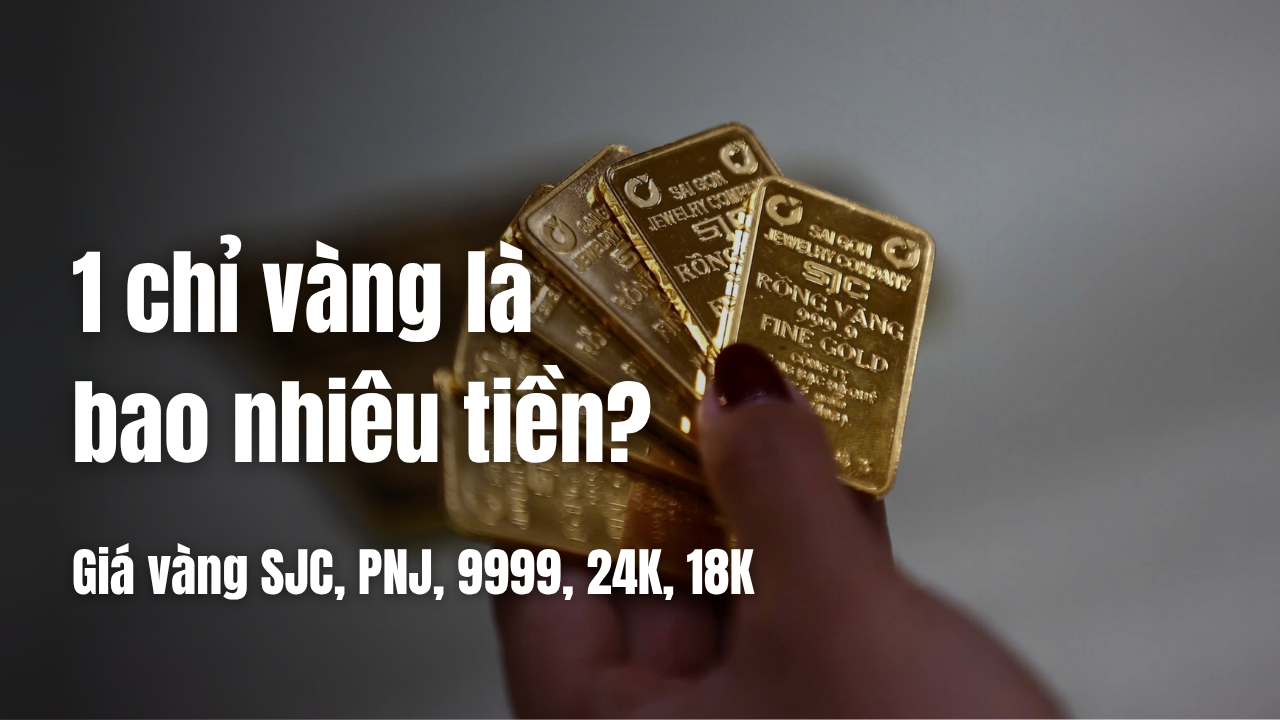 1 chỉ vàng là bao nhiêu tiền