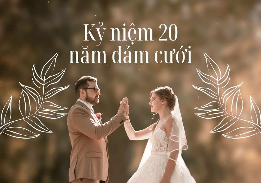 Kỷ niệm 20 năm ngày cưới gọi là đám cưới sứ