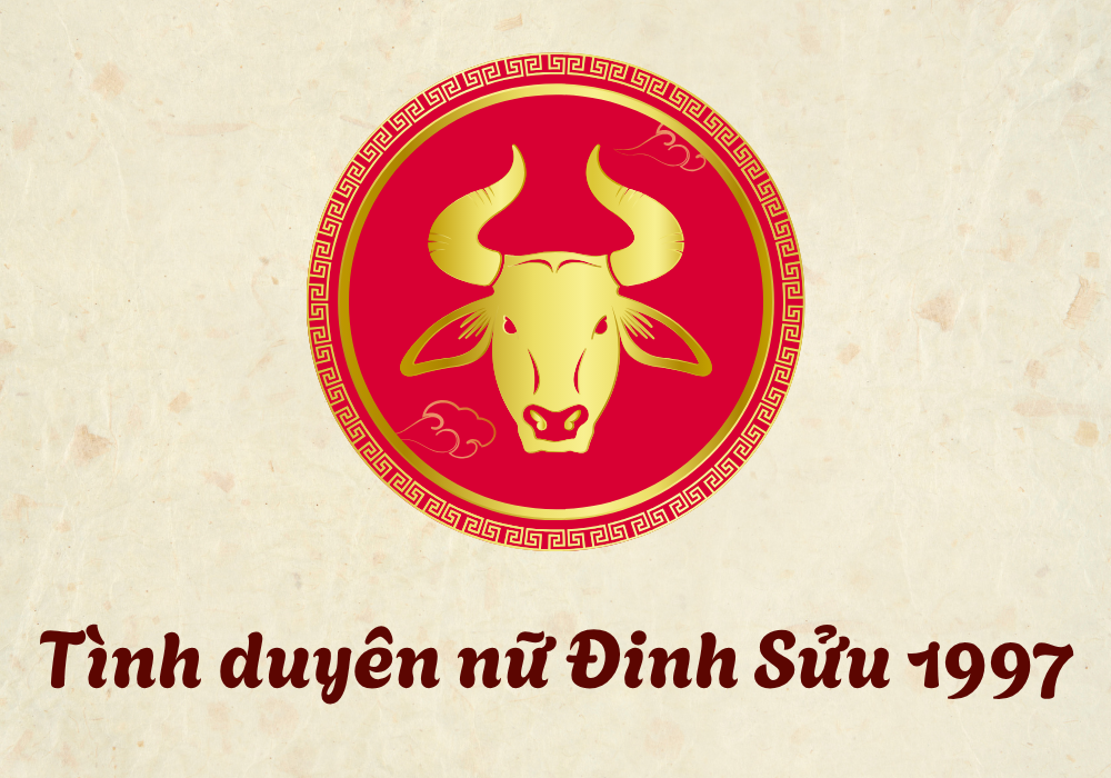Luận giải tình duyên nữ mạng Đinh Sửu 1997 năm 2025