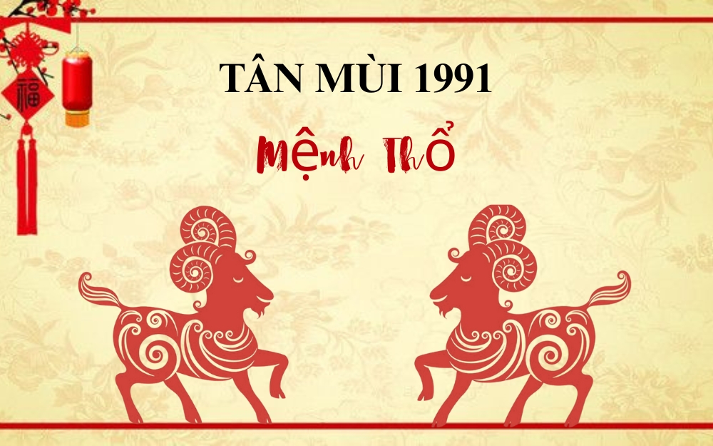 Người sinh năm 1991 mệnh gì? Sinh năm 1991 là mệnh gì?