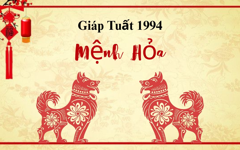 Tuổi tuất 1994 mệnh gì? Giáp tuất 1994 mệnh gì?