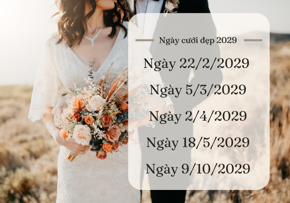 Ngày cưới đẹp cho nữ 2005 năm 2029