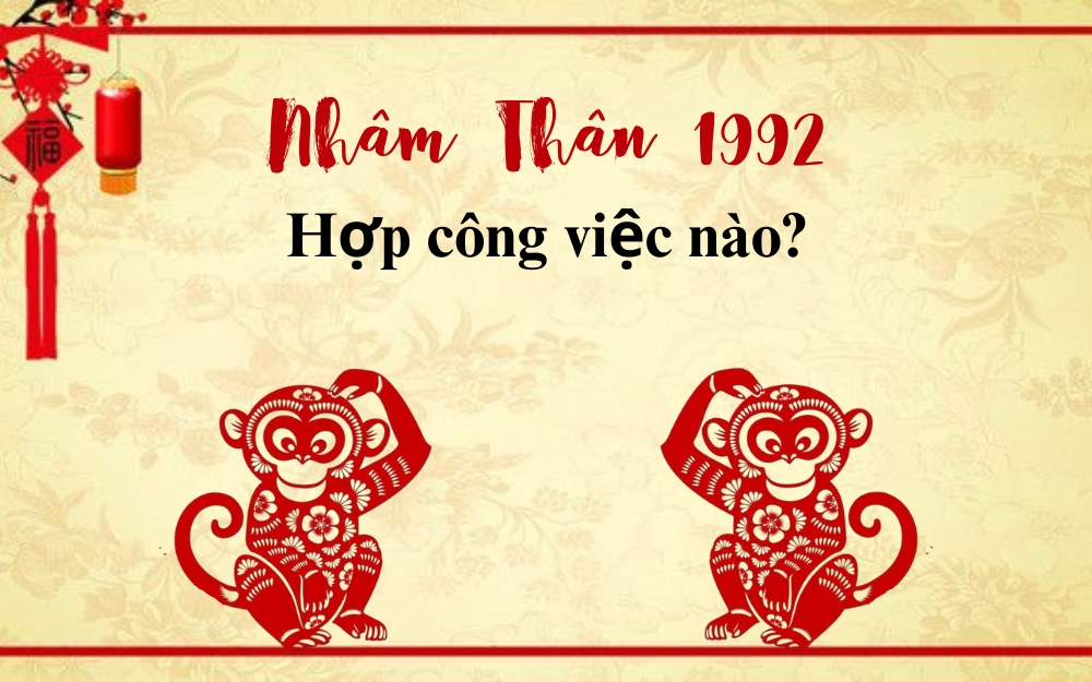 Người sinh năm 1992 thuộc mệnh gì hợp công việc gì?