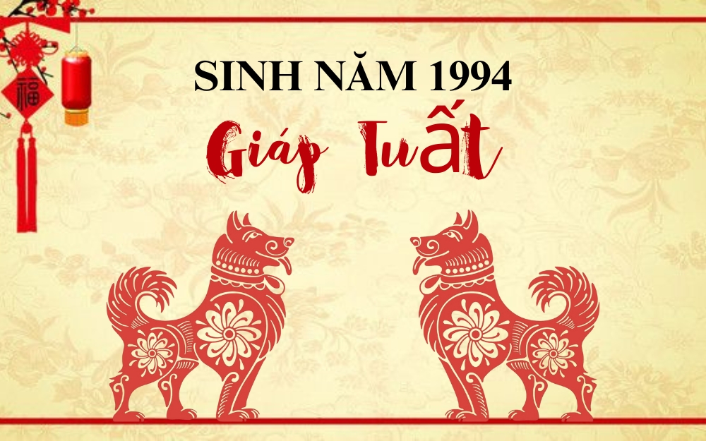 Người sinh năm 1994 là tuổi gì mệnh gì?