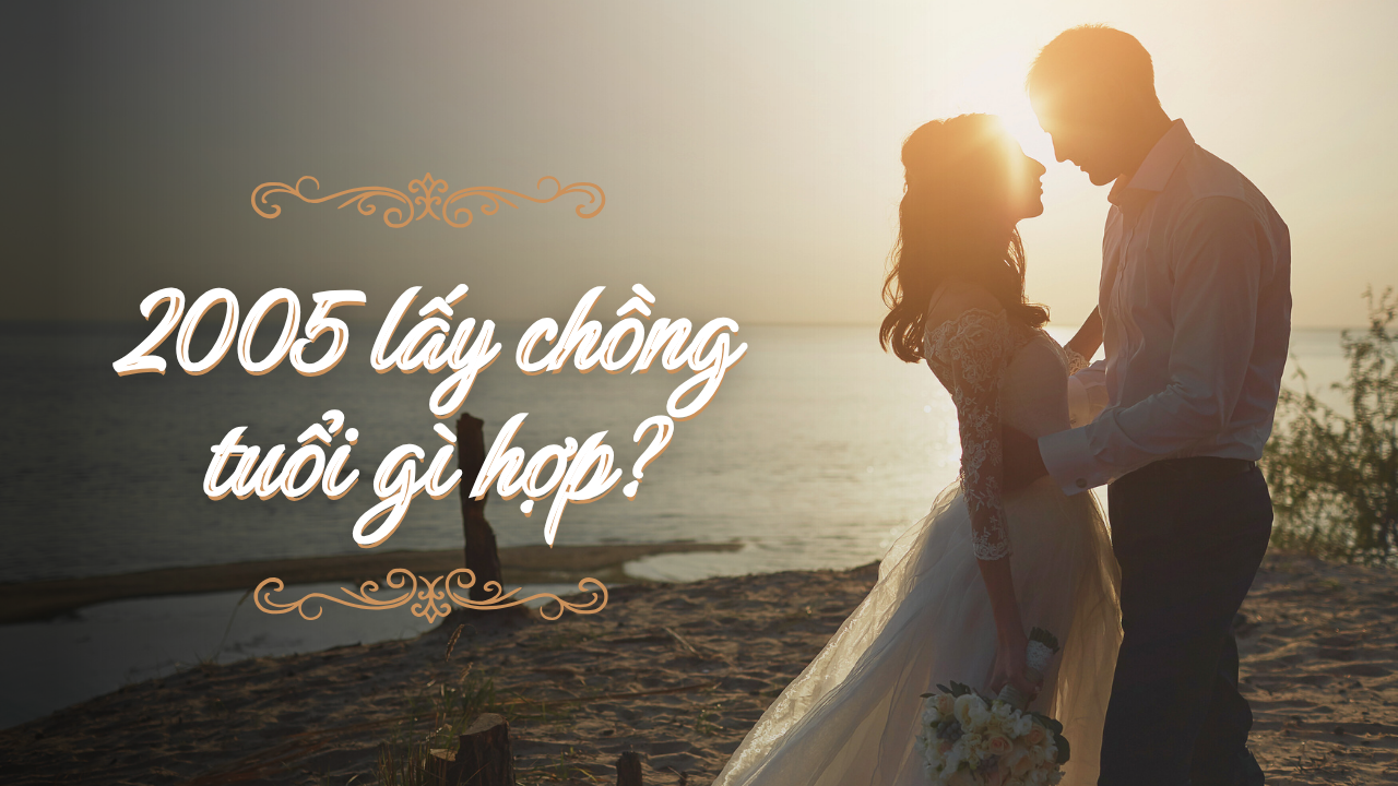 2005 lấy chồng tuổi gì