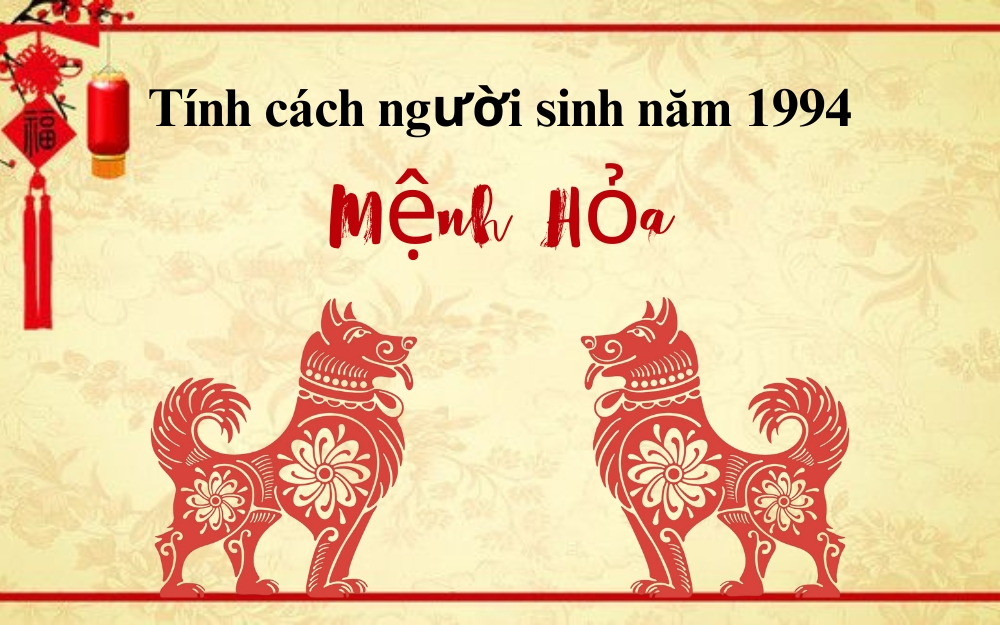 Tính cách của người sinh năm 1994 mệnh Hỏa