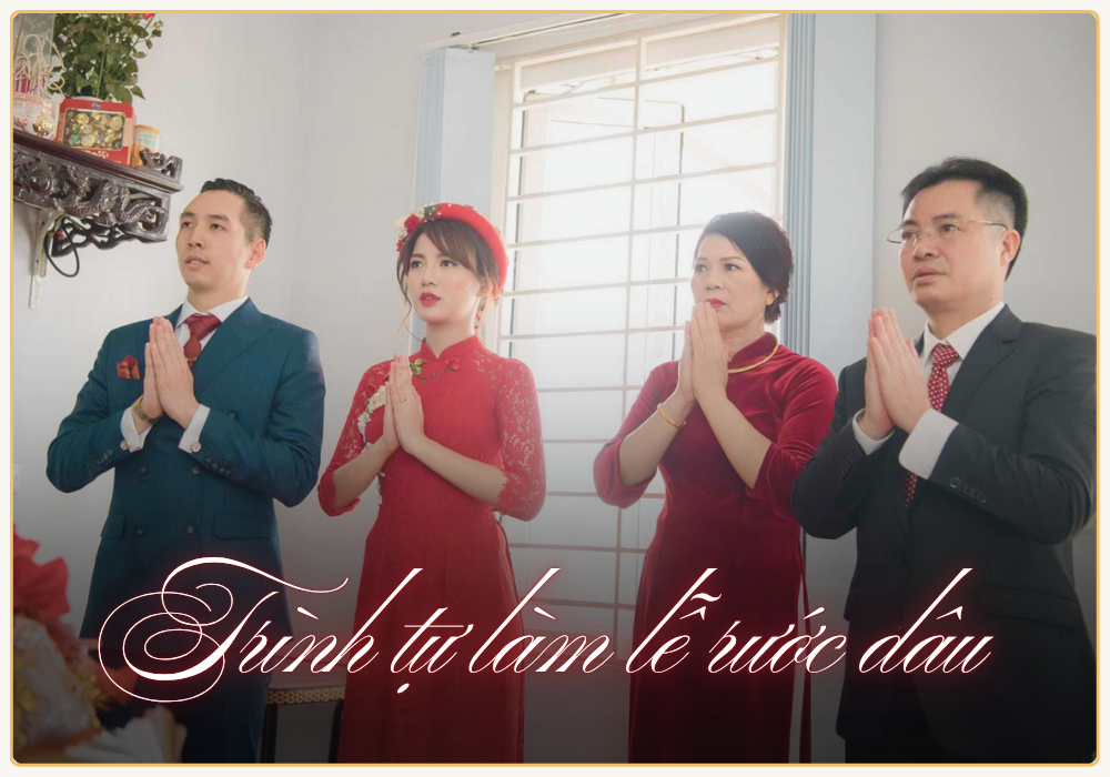 Trình tự các bước lễ rước dâu làm lễ gia tiên
