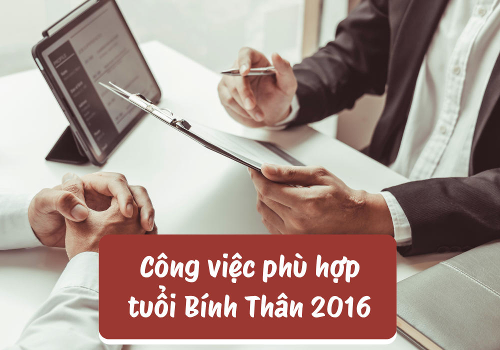 2016 mệnh gì? Hợp màu gì? Lá số tử vi tuổi Bính Thân 2016 10 Chọn công việc phù hợp với người sinh năm 2016 tuổi Bính Thân