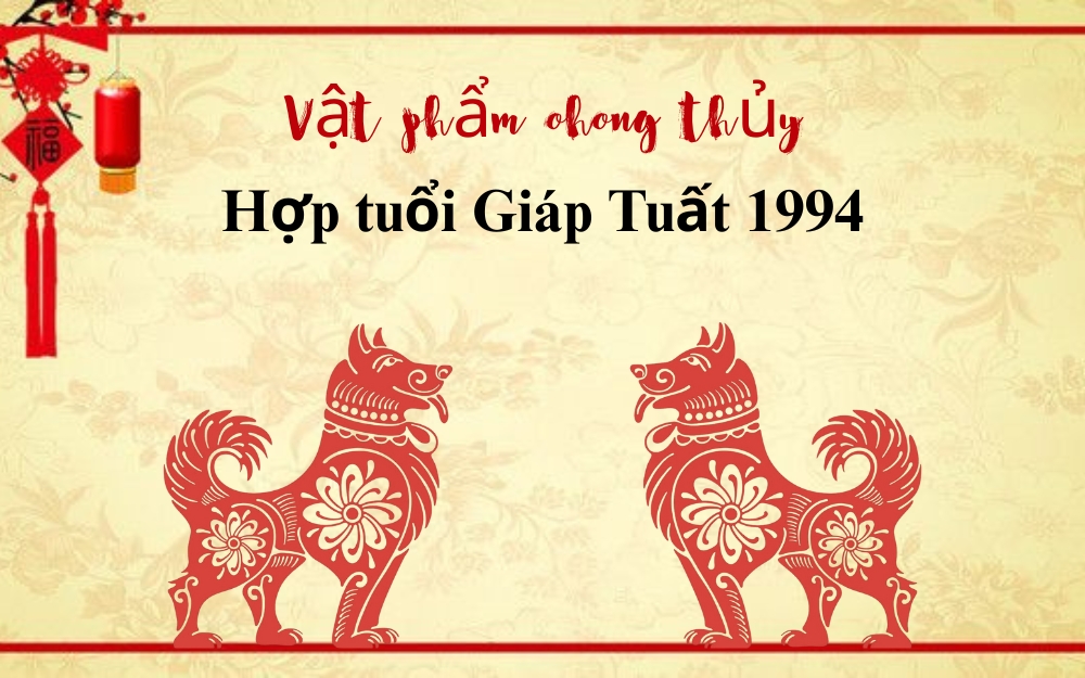 Các vật phẩm phong thủy hợp mệnh Hỏa sinh năm 1994