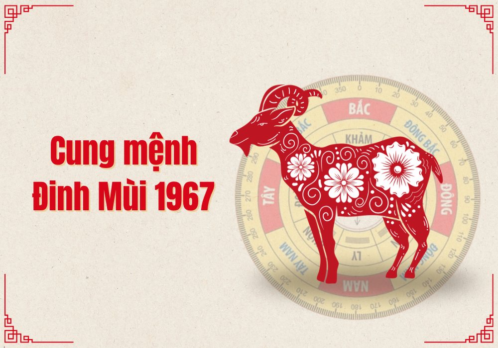 Đinh Mùi 1967 mệnh gì cung mệnh gì nam và nữ?