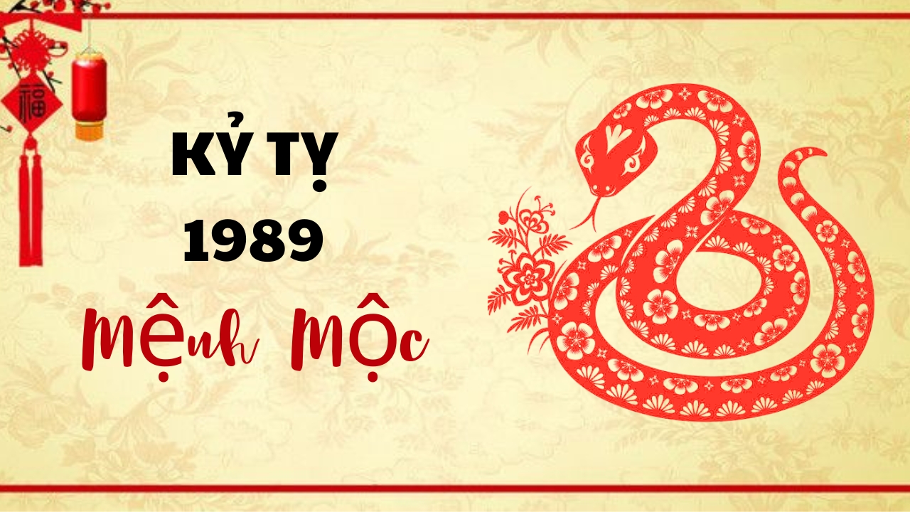 Nam nữ tuổi Kỷ Tỵ sinh năm 1989 mệnh gì?