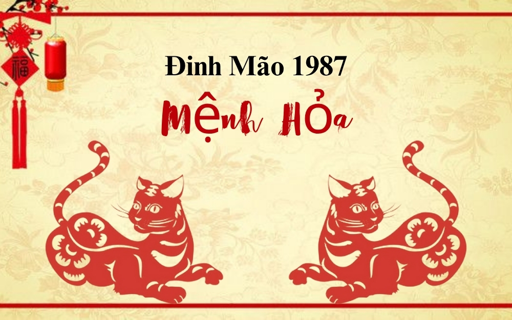 Sinh năm đinh mão 1987 mệnh gì? 1987 mệnh hoả gì?