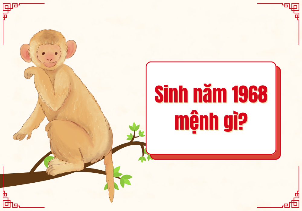 Giải đáp người sinh năm 1968 mệnh gì